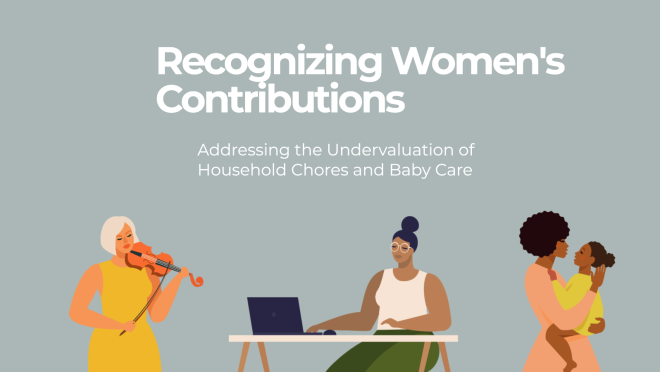 Recognizing Women’s Contributions Addressing the Undervaluation of Household Chores and Baby Care