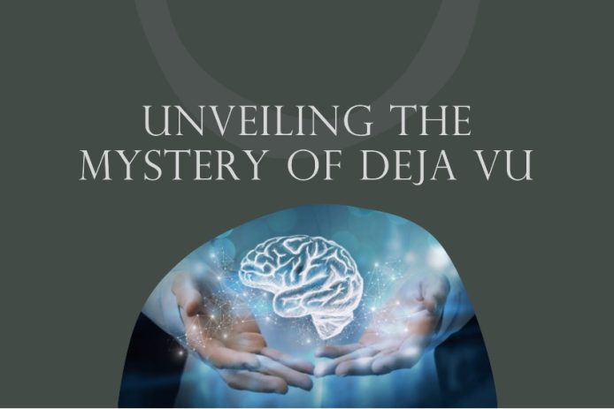 Unveiling the psychological riddle of Deja vu