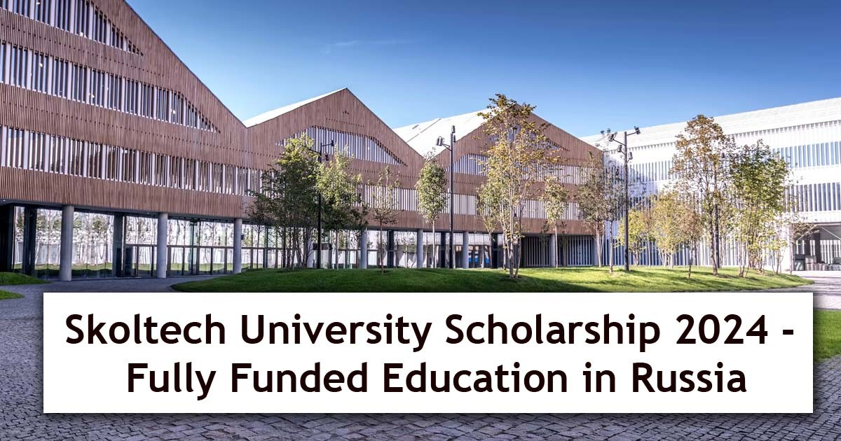 Skoltech Scholarships 2024-25 in Russia (fully funded)